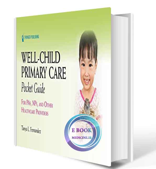 دانلود کتاب Well-Child Primary Care Pocket Guide: For PAs, NPs, and Other Healthcare Providers  2021 (ORIGINAL PDF)